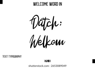 Dutch: Welkom    -Welcome Word Cursive Typography Text