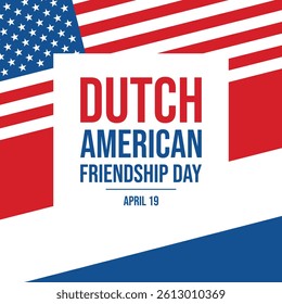 Dutch-American Friendship Day poster vector illustration. Dutch and American flag frame vector. Netherlands and United States flag symbol. Template for background, banner, card. 19 April