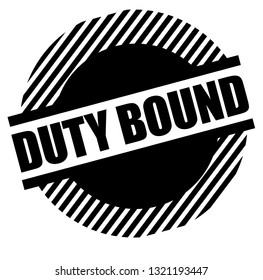 Duty bound black stamp