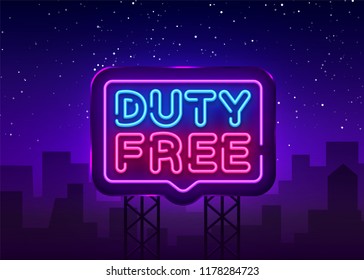 Duty Free neon sign vector. Duty Free design template neon sign, light banner, neon signboard, nightly bright advertising, light inscription. Vector illustration. Billboard