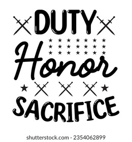 Duty, Honor, Sacrifice, Veteran t shirt design, Calligraphy t shirt design, SVG Files for Cutting, Veteran SVG t shirt vector