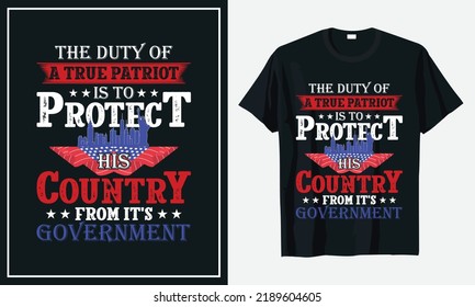 The duty of a true patriot is to protect his country from it's government t shirt vector