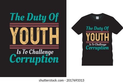 The Duty Of Youth Typography T shirt Design, apparel, vector illustration, graphic template, print on demand, textile fabrics, retro style, vintage,youth day t shirt