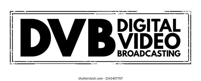 DVB Digital Video Broadcasting - Set Of International Open Standards For Digital Television, Acronym Text Concept Stamp