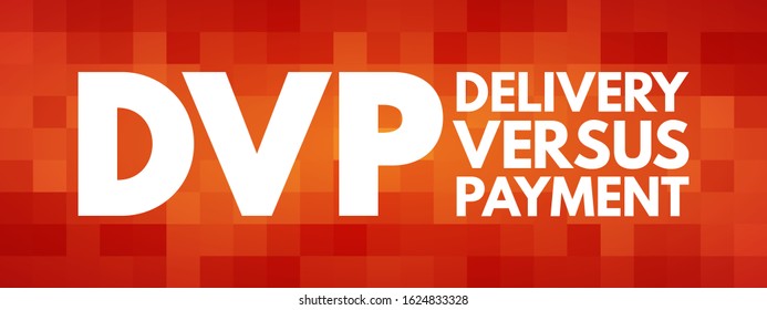 DVP - Delivery Versus Payment is a common form of settlement for securities, acronym text concept background