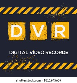 DVR mean (Digital Video Recorder ),Vector illustration.