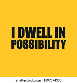 I Dwell in Possibility - Quote