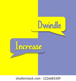 Dwindle or Increase word on education, inspiration and business motivation concepts. Vector illustration. EPS 10