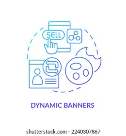 Dynamic banners blue gradient concept icon. Way to use dynamic content abstract idea thin line illustration. Creative advertisement. Isolated outline drawing. Myriad Pro-Bold font used