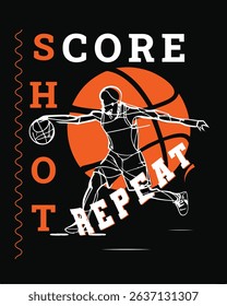 A dynamic basketball graphic on a black backdrop featuring a player in action. Bold text reads "Score Shot Repeat" alongside an orange basketball design.