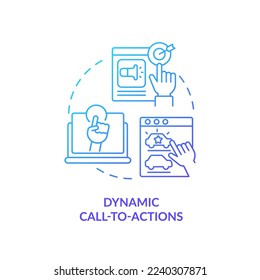 Dynamic call-to-actions blue gradient concept icon. Example of dynamic content abstract idea thin line illustration. User experiences. Isolated outline drawing. Myriad Pro-Bold font used