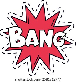 Dynamic comic style explosion graphic featuring bold BANG text in white on a red starburst background. Black dashed outline adds a playful and energetic feel to the design