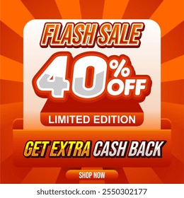 Anuncio de venta flash dinámico que ofrece un 40% de descuento, texto de edición limitada y reembolso adicional. Perfecto para dirigir el tráfico a tu tienda online y crear una promoción impactante.