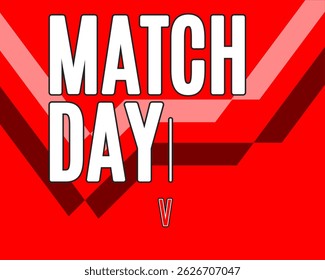 Dynamic graphic design with "MATCH DAY" written on a red background. Modern and attractive illustration, suitable for sports event promotion, match announcement, or match day themed design.