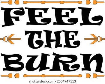 A dynamic gym t-shirt design featuring the bold slogan "Feel the Burn," inspiring intense workouts and dedication to fitness.