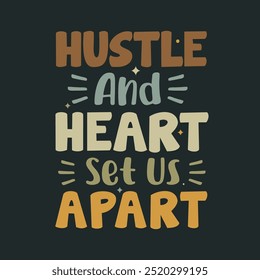 Ilustración vectorial dinámica de "Hustle and Heart Set Us Apart" para contenido ambicioso