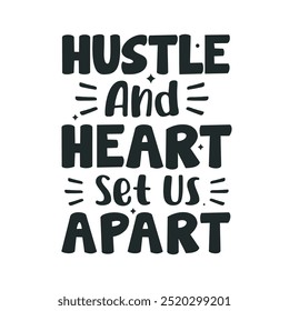 Ilustración vectorial dinámica de "Hustle and Heart Set Us Apart" para contenido ambicioso