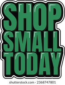 Dynamic lettering vector design encouraging customers to shop at small businesses on Small Business Saturday.