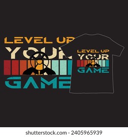 "Dynamic 'Level Up Your Game' T-shirt design: Vibrant graphics, bold fonts, and gaming elements for a stylish, empowering statement on play."