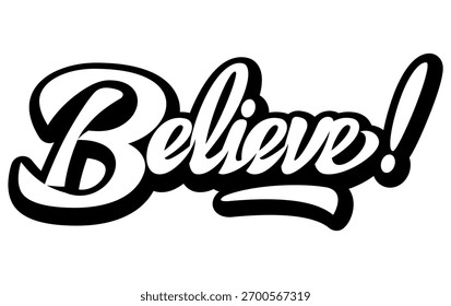 Palavra monocromática dinâmica escrita à mão Acredite em estilo de script de pincel em negrito enfatizando a motivação fé e autoconfiança.