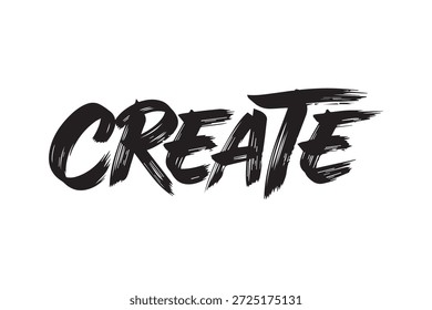 Dynamic and motivational create word in a bold black brush font style on a plain white background for creative inspiration