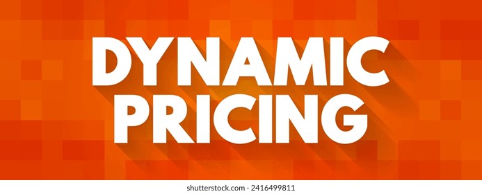 Dynamic Pricing - revenue management pricing strategy in which businesses set flexible prices for products or services, text concept background