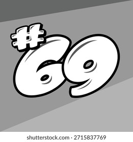 Números de carreras dinámicos #69 adecuados para calcomanías de automóviles, camisetas de carreras, carteles y diseños digitales.