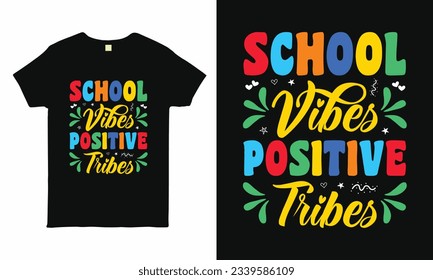 Dynamic 'School 
vibes, positive tribes' typography tee, perfect for back-to-school vibes. Inspiring and vibrant design! 🎒📚 #BackToSchool