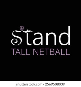 A dynamic Stand-Tall-Netball logo featuring a bold silhouette of a netball player leaping to score, framed by a stylized ball and vibrant colors symbolizing energy and teamwork.