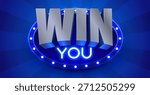Dynamic WIN YOU message on a luminous blue backdrop, perfect for games and promotions. Vector illustration