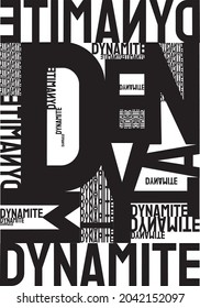 Dynamite, Typography Visual Play with Custom Layout in Monochrome for Tshirt and Poster Design