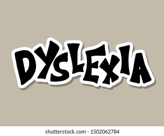 Dyslexia stylized text. Poster template with hand drawn quote.  Vector illustartion. 