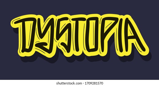 Dystopia Hand Drawn Lettering Inscription Sign Vector Design.