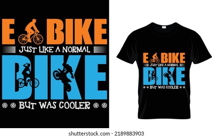 E- Bike just are normal...T-shirt design 