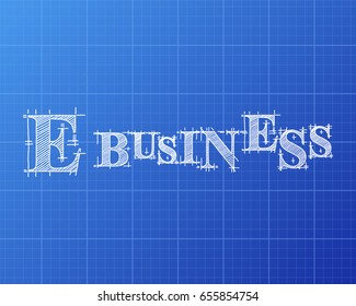 E Business text hand drawn on blueprint background
