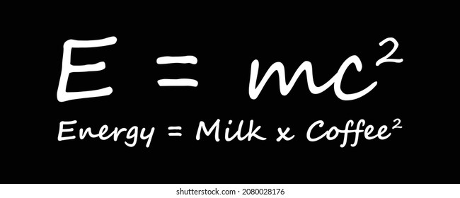 E = mc2 Energy Milk Coffee. Funny typography t-shirt design.