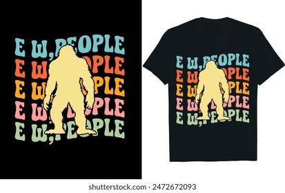 E W , PEOPLE . bigfoot t-shirt design