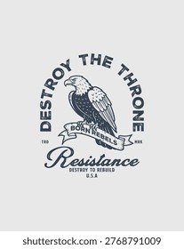 Eagle Destroy The Throne Resistance Born Rebels USA Vintage Emblem.