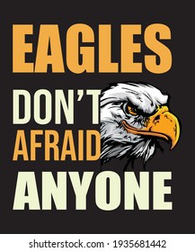 eagle don't afraid anyone vector t shirt design.