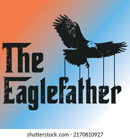 The eagle father design, the bald eagle vector on gradient background, eagle silhouette with text eagle father. Template for card,   poster, banner, print for t-shirt ,logo,illustration,clip art, 