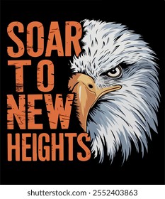 Eagle Head Logo Vector T-shirt Design, Bold illustration of an eagle's face paired with motivational text 'Soar to New Heights' on a black background.  Mascot Vector Illustration. Eagle mascot logo