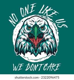 the eagle screams saying No one Like Us. We don't Care for print on a T-shirt or print on a poster for team support  