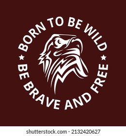 Eagle Tshirt Design, born to be wild