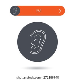 Ear icon. Hear or listen sign. Deaf human symbol. Gray flat circle button. Orange button with arrow. Vector