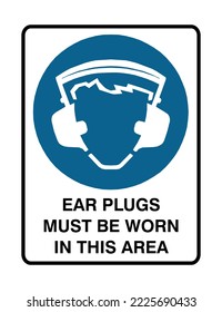 Ear Plugs Must Be Worn In This Area - Mandatory Signs - Hearing Protection Required, Protection Signs.