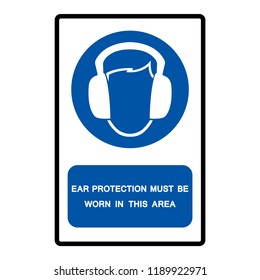 Ear Protection Must Be Worn In This Area Symbol Sign, Vector Illustration, Isolated On White Background Label. EPS10