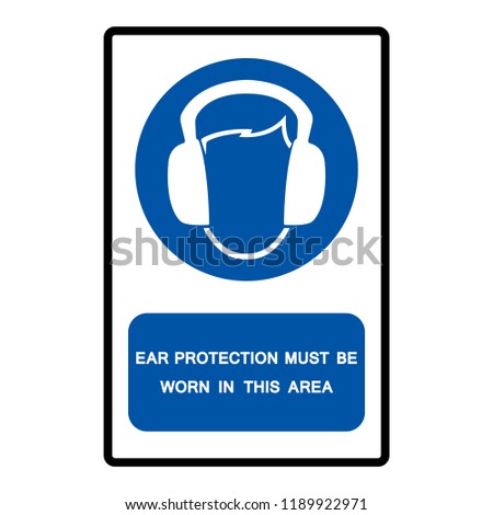 Ear Protection Must Be Worn In This Area Symbol Sign, Vector Illustration, Isolated On White Background Label. EPS10