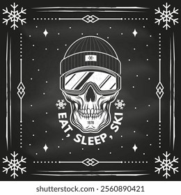 Ear, sleep, ski. Vector ski club flyer, poster, banner on the chalkboard. Concept for shirt, print, seal or stamp with ski glasses, skull skeleton in winter sport hat. For logo design, patches