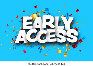 Early access sign over colorful cut out foil ribbon confetti on blue background. Design element. Vector illustration.
