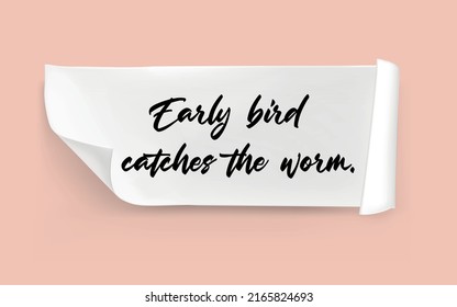 Early bird catches the worm Message.